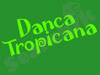 Danca Tropicana 