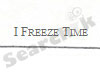 I Freeze Time 