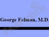 George Felman, MD
