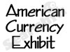 American Currency Exhibit 