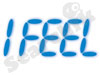 I Feel