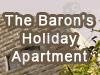 The Baron's Holiday Apartment