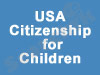 אזרחות אמריקאית לילדים 
