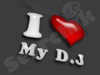 I LOVE MY DJ 
