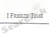 I Freeze Time